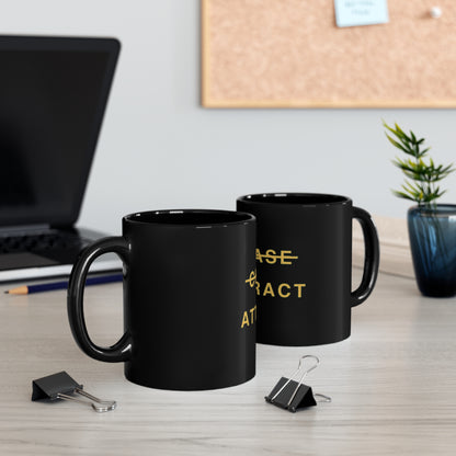 DON’T CHASE, ATTRACT 11oz Black Mug