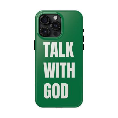 Green TALK WITH GOD Tough Phone Cases
