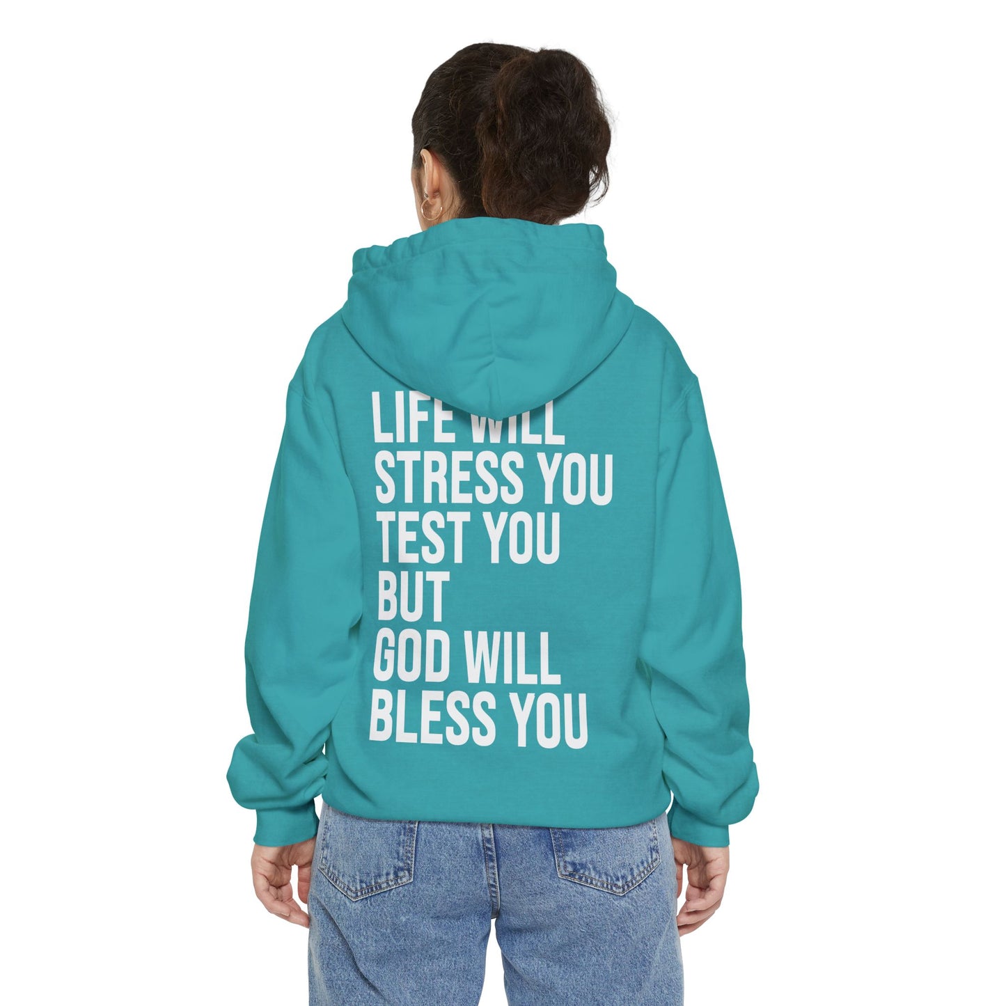 Life Will Stress You Test You But God Will Bless You HOODIE