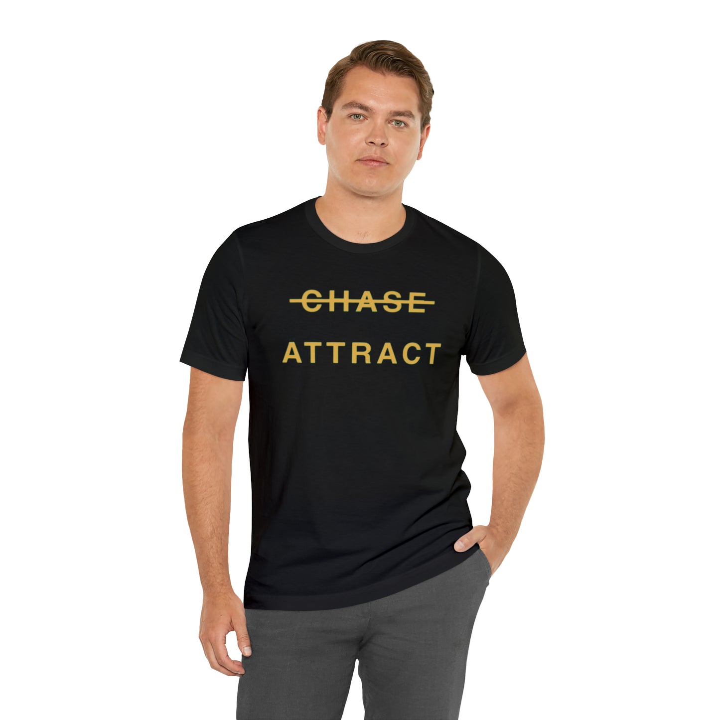 Unisex Jersey Short Sleeve Tee (DON’T CHASE BUT ATTRACT)