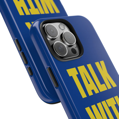 Blue and Yellow TALK WITH GOD Tough Phone Cases
