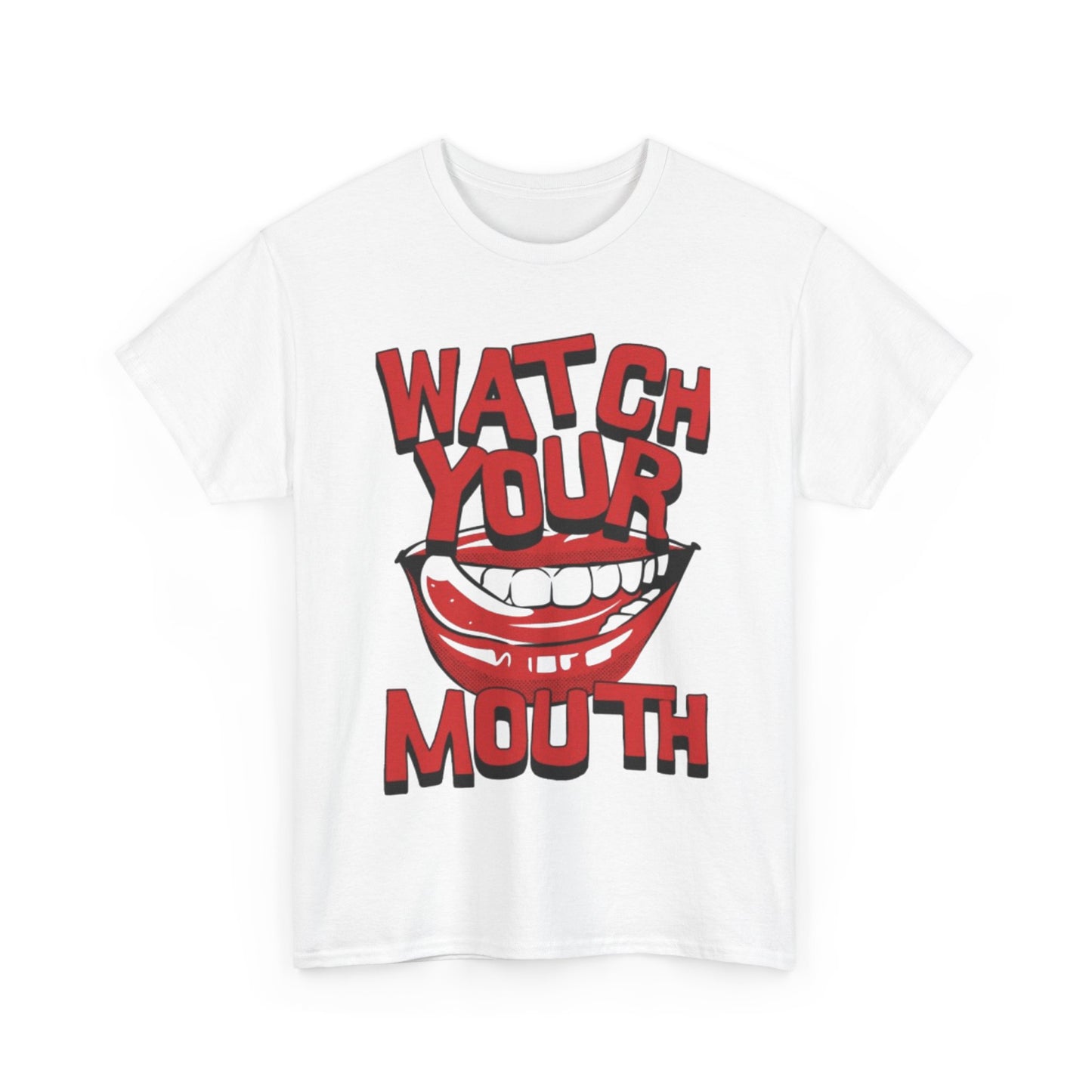 WATCH YOUR MOUTH TEE