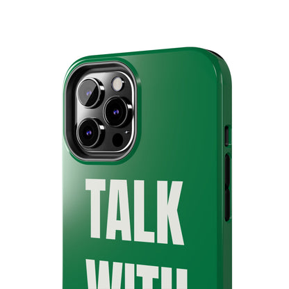 Green TALK WITH GOD Tough Phone Cases