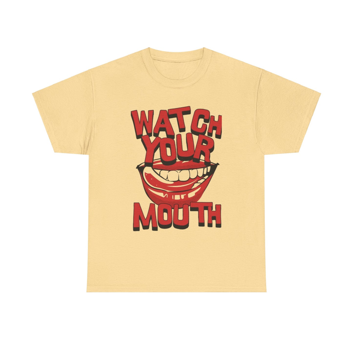 WATCH YOUR MOUTH TEE