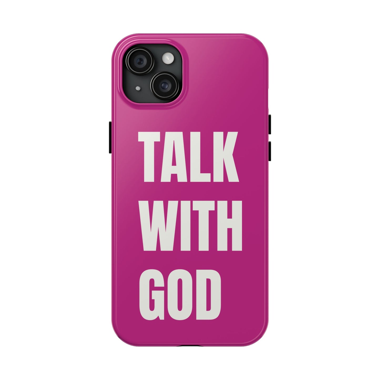 Pink TALK WITH GOD Tough Phone Cases