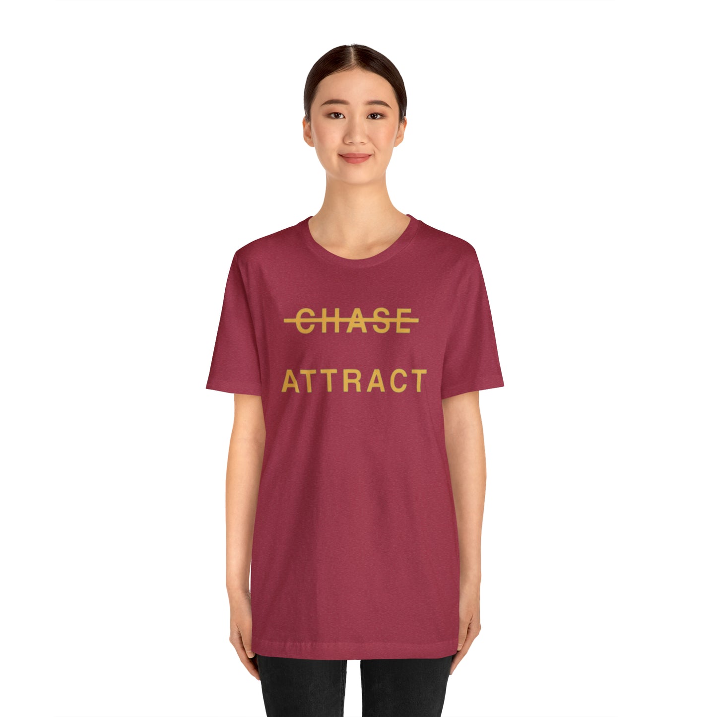 Unisex Jersey Short Sleeve Tee (DON’T CHASE BUT ATTRACT)