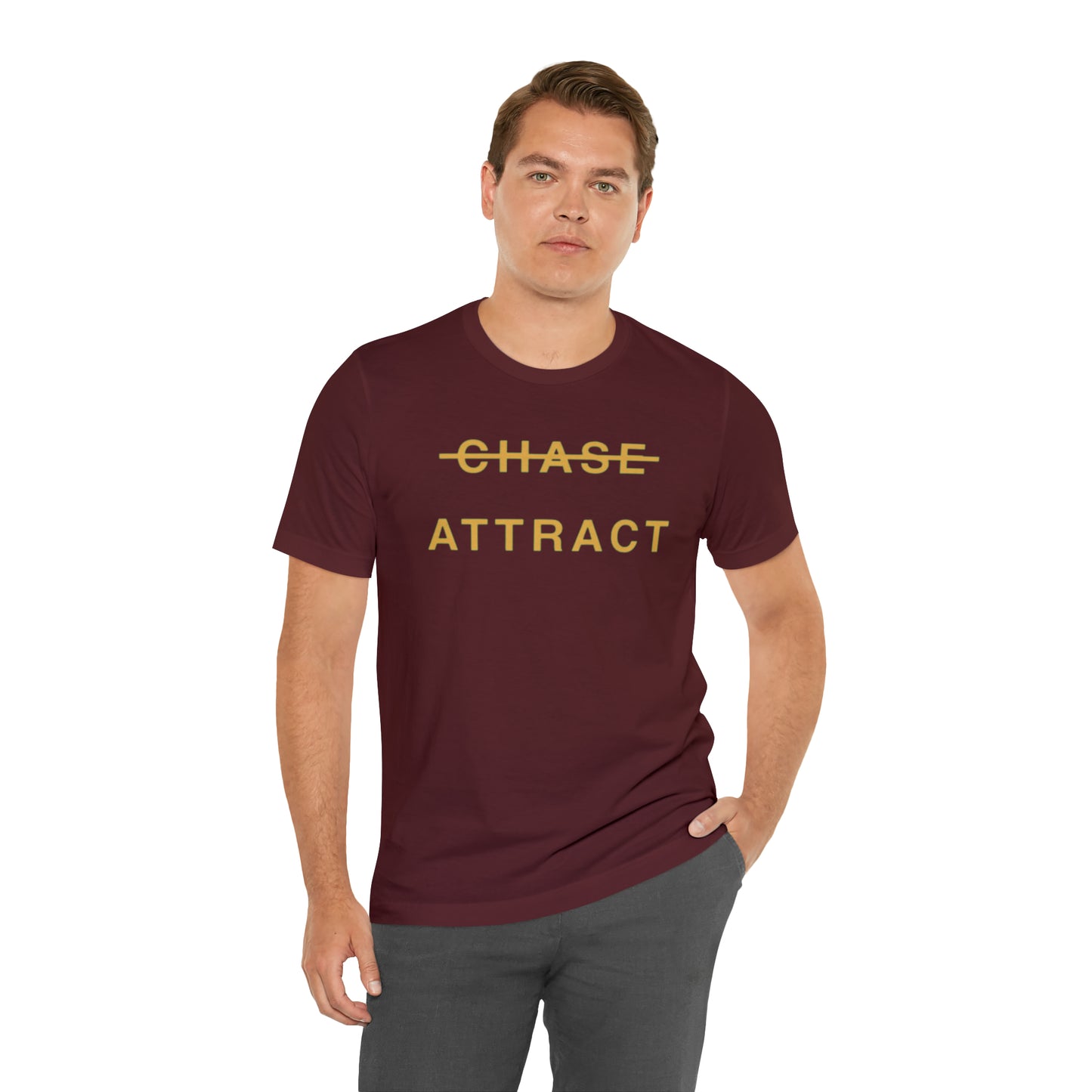 Unisex Jersey Short Sleeve Tee (DON’T CHASE BUT ATTRACT)