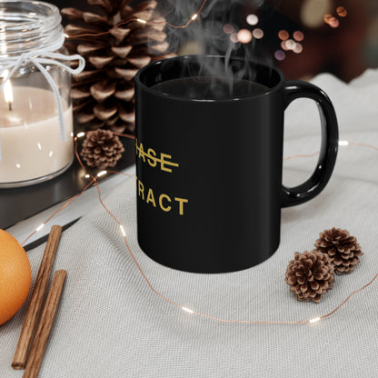 DON’T CHASE, ATTRACT 11oz Black Mug