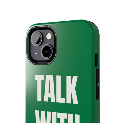Green TALK WITH GOD Tough Phone Cases