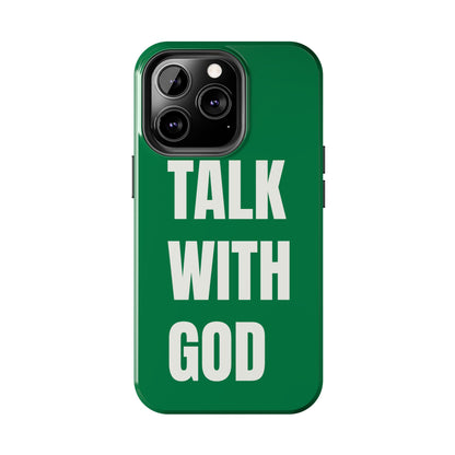 Green TALK WITH GOD Tough Phone Cases