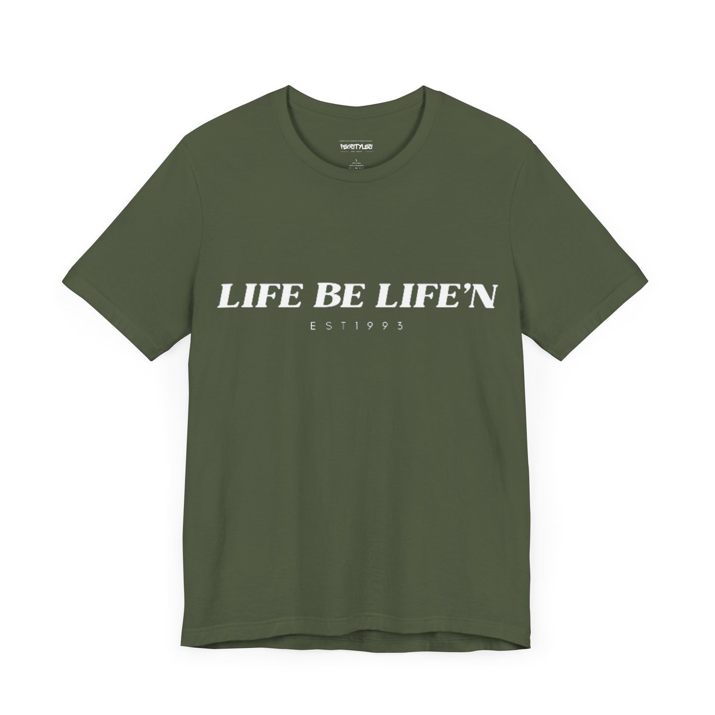 LIFE BE LIFE’N Unisex Jersey Short Sleeve Tee