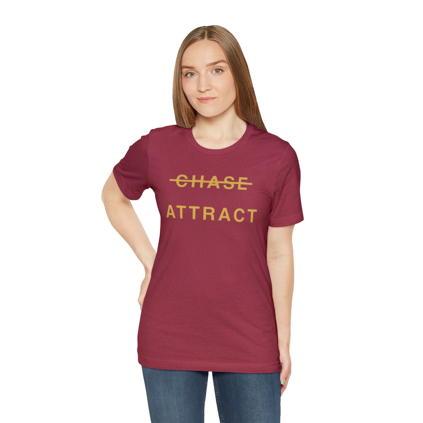 Unisex Jersey Short Sleeve Tee (DON’T CHASE BUT ATTRACT)