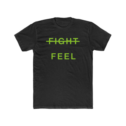 Men's DON’T FIGHT, FEEL Cotton Crew Tee