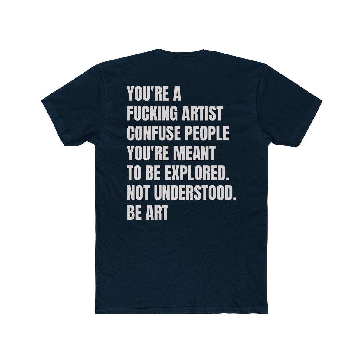 THE ARTIST TEE: YOU'RE A FUCKING ARTIST- Nami Souls