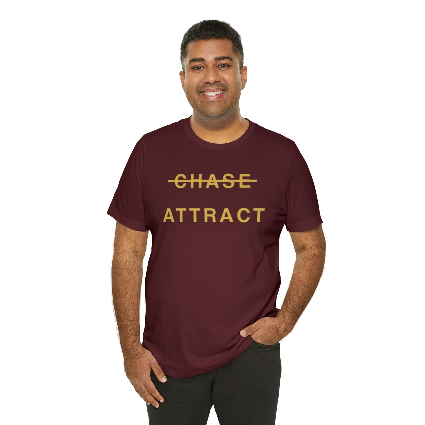 Unisex Jersey Short Sleeve Tee (DON’T CHASE BUT ATTRACT)