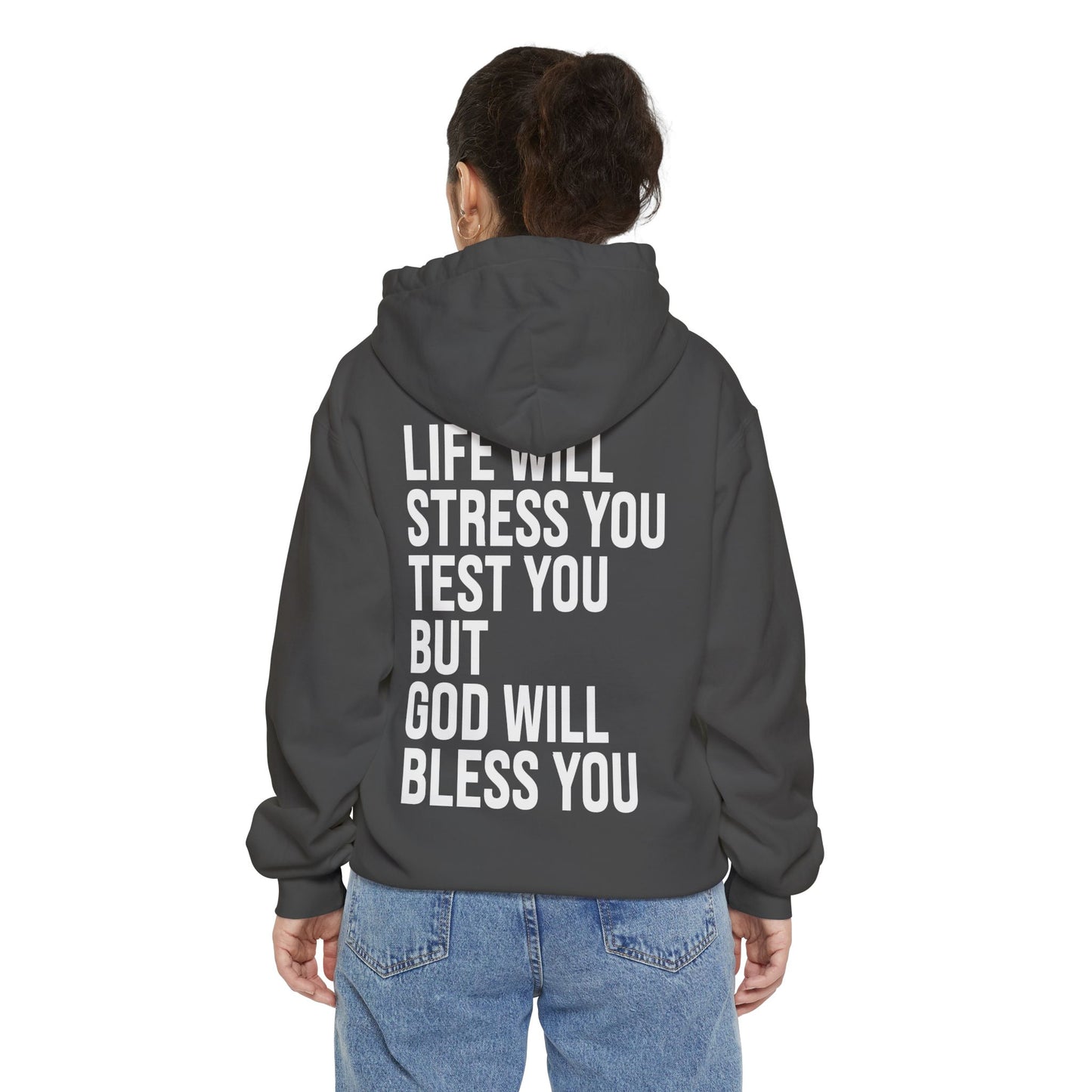 Life Will Stress You Test You But God Will Bless You HOODIE