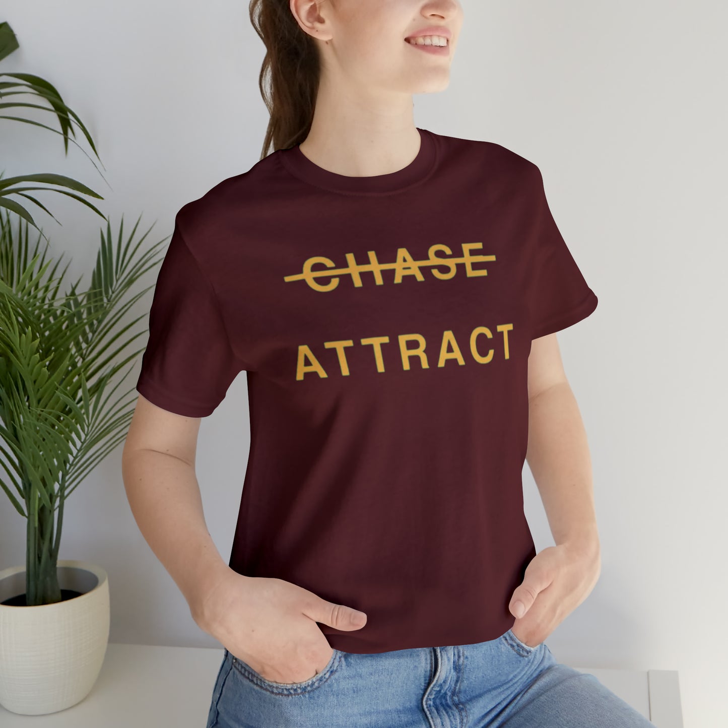 Unisex Jersey Short Sleeve Tee (DON’T CHASE BUT ATTRACT)