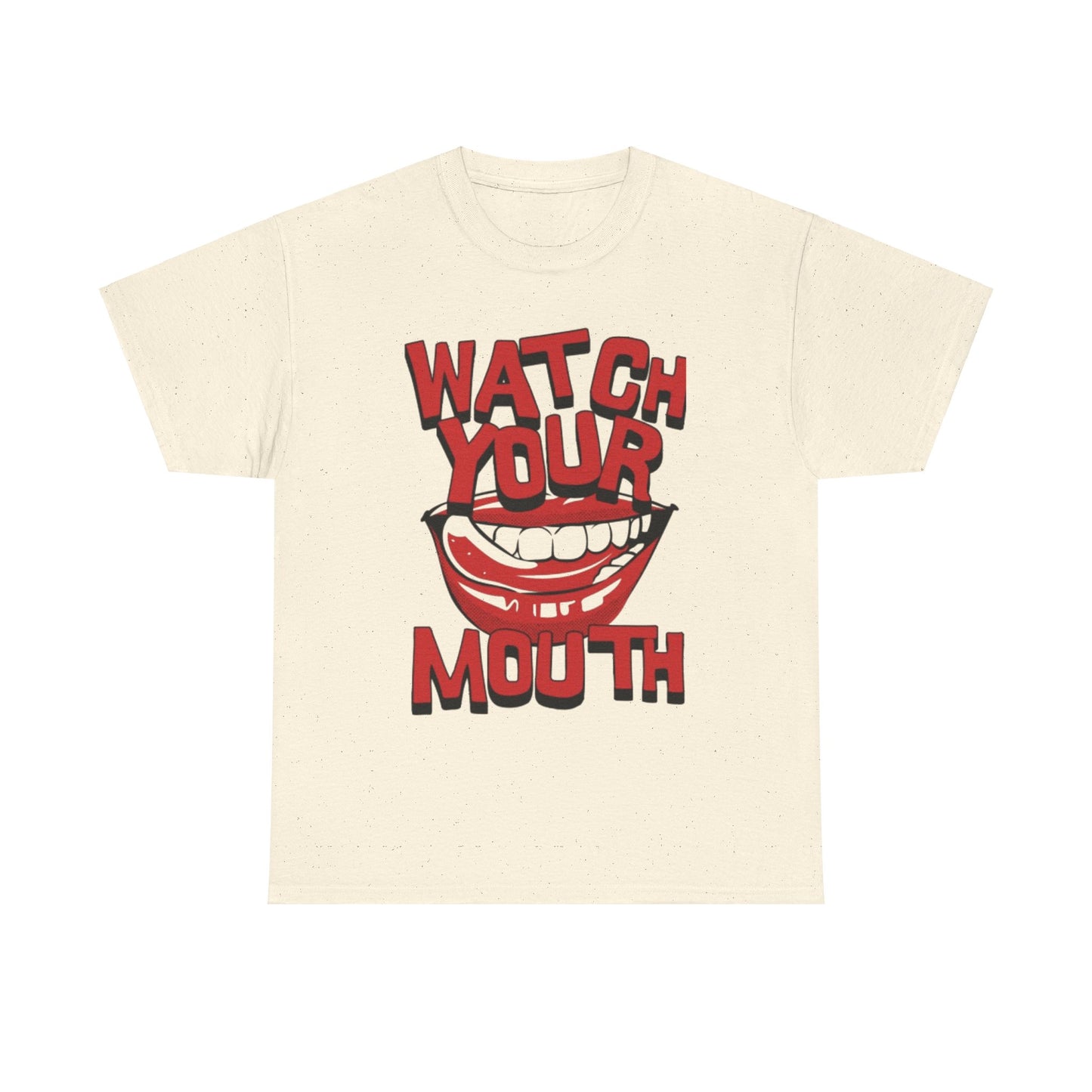 WATCH YOUR MOUTH TEE