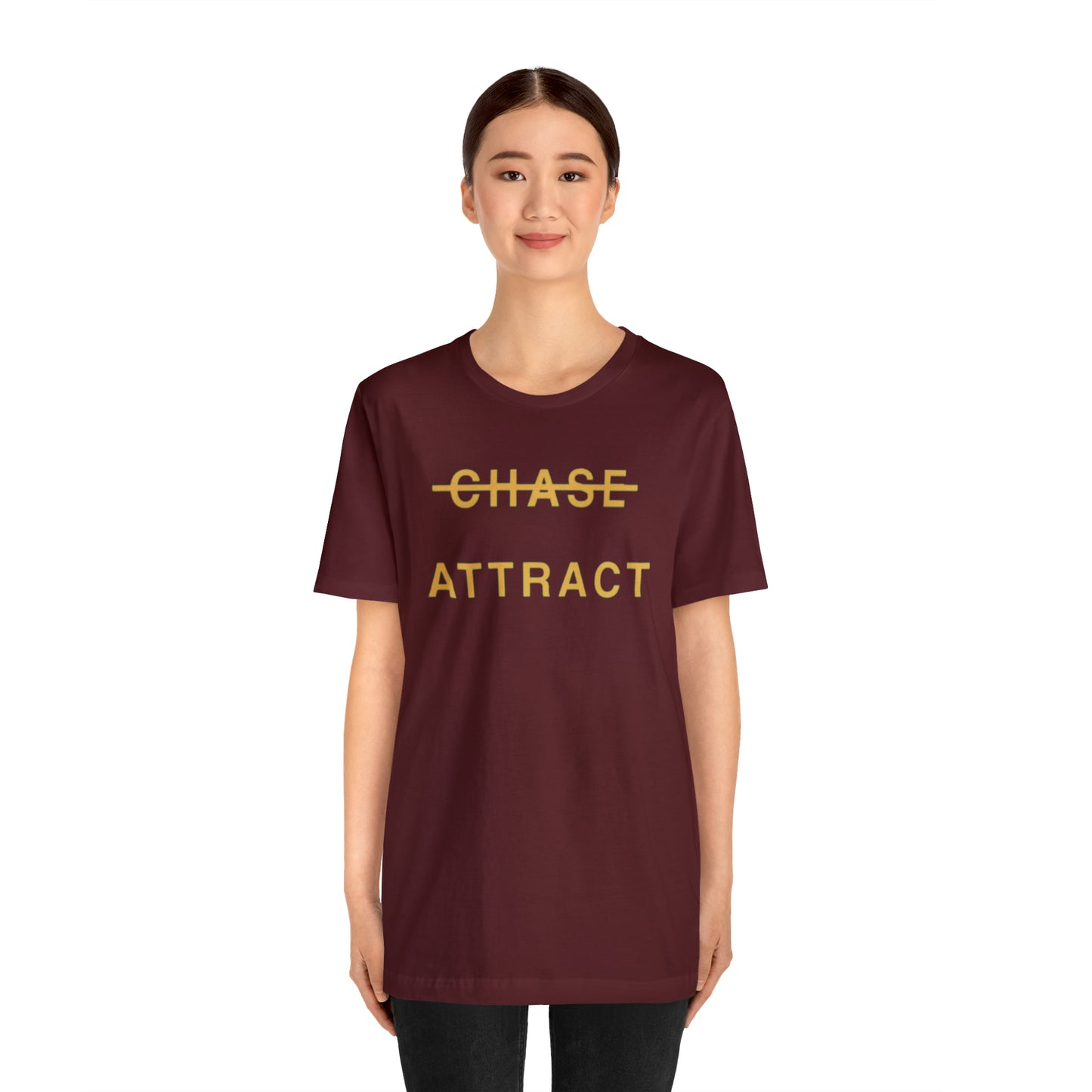 Unisex Jersey Short Sleeve Tee (DON’T CHASE BUT ATTRACT)