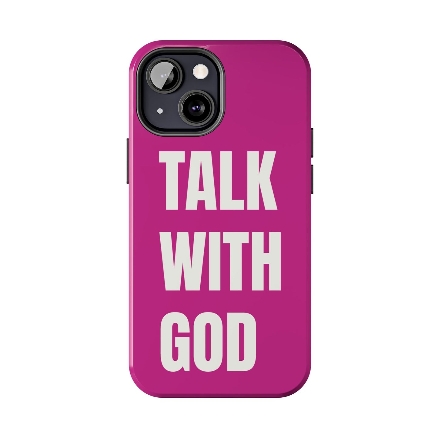 Pink TALK WITH GOD Tough Phone Cases