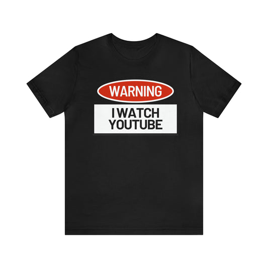 Unisex  WARNING.. I WATCH YOUTUBE Jersey Short Sleeve Tee