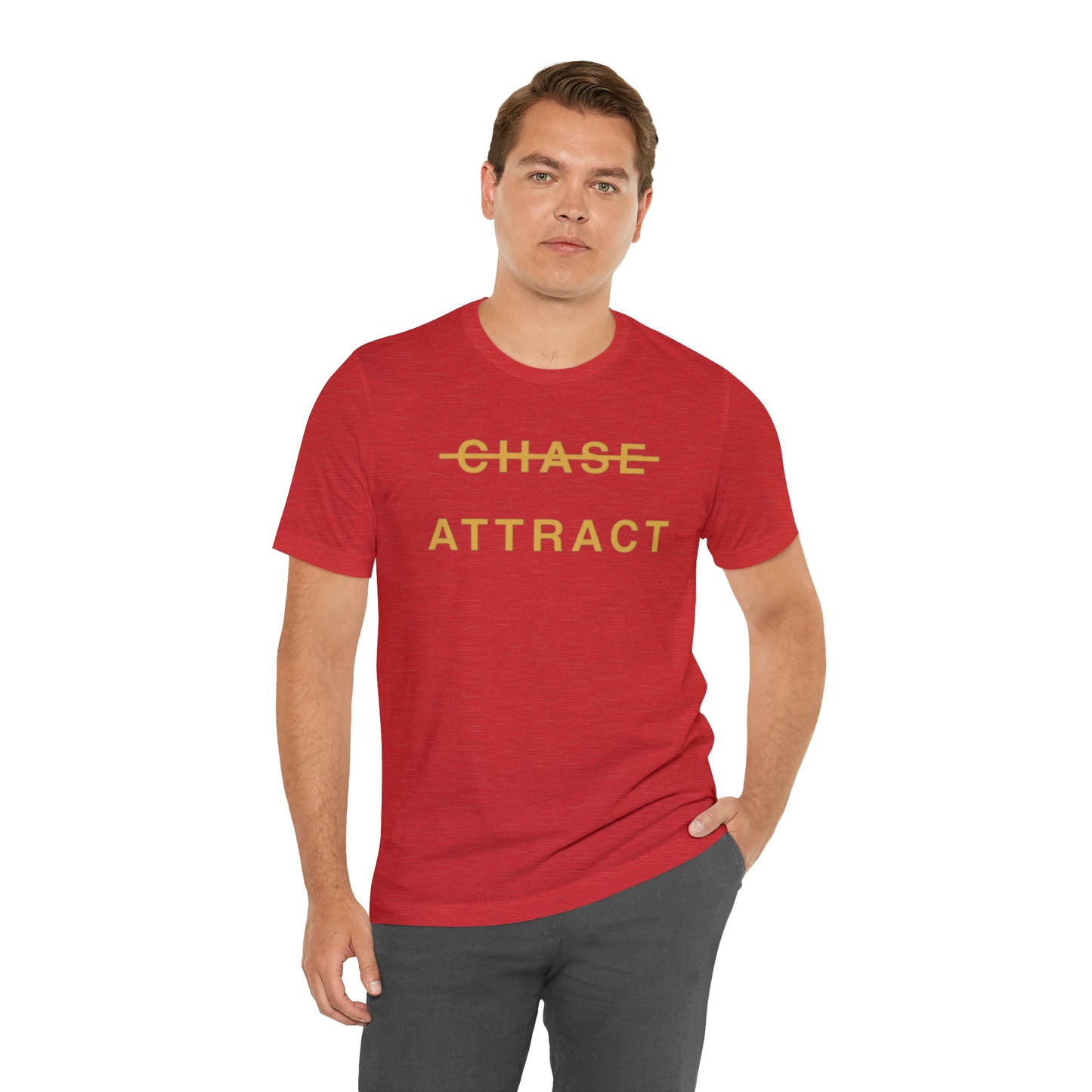 Unisex Jersey Short Sleeve Tee (DON’T CHASE BUT ATTRACT)