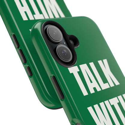 Green TALK WITH GOD Tough Phone Cases