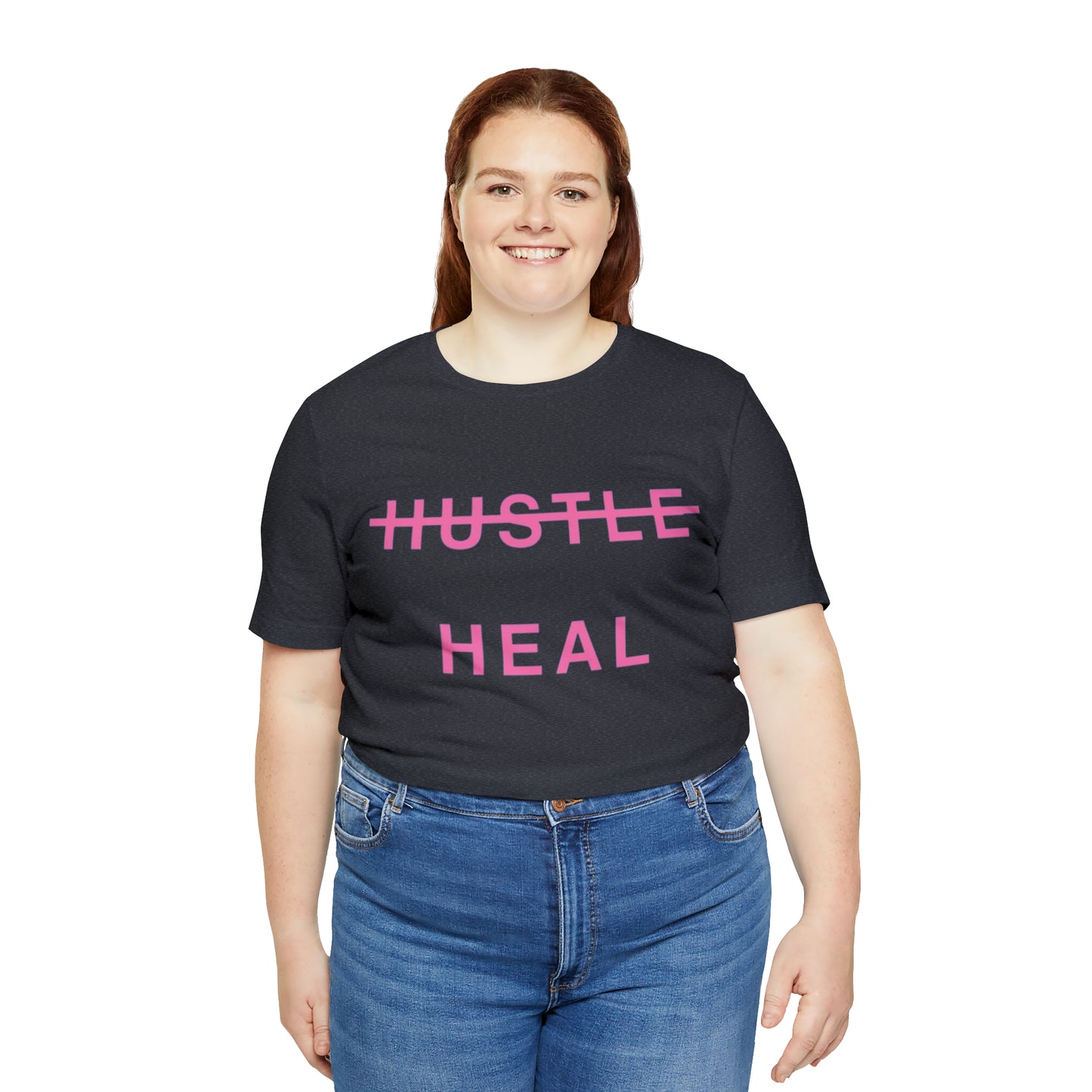 Unisex Jersey Short Sleeve DON’T JUST HUSTLE…HEAL Tee