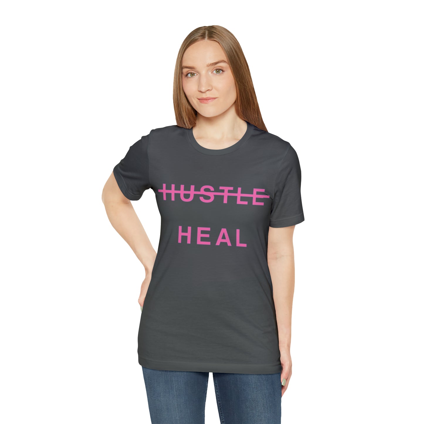 Unisex Jersey Short Sleeve DON’T JUST HUSTLE…HEAL Tee