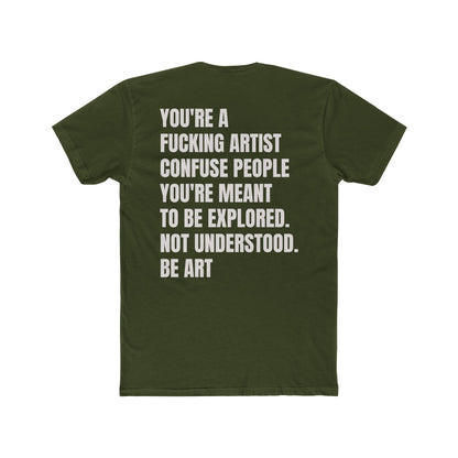 THE ARTIST TEE: YOU'RE A FUCKING ARTIST- Nami Souls