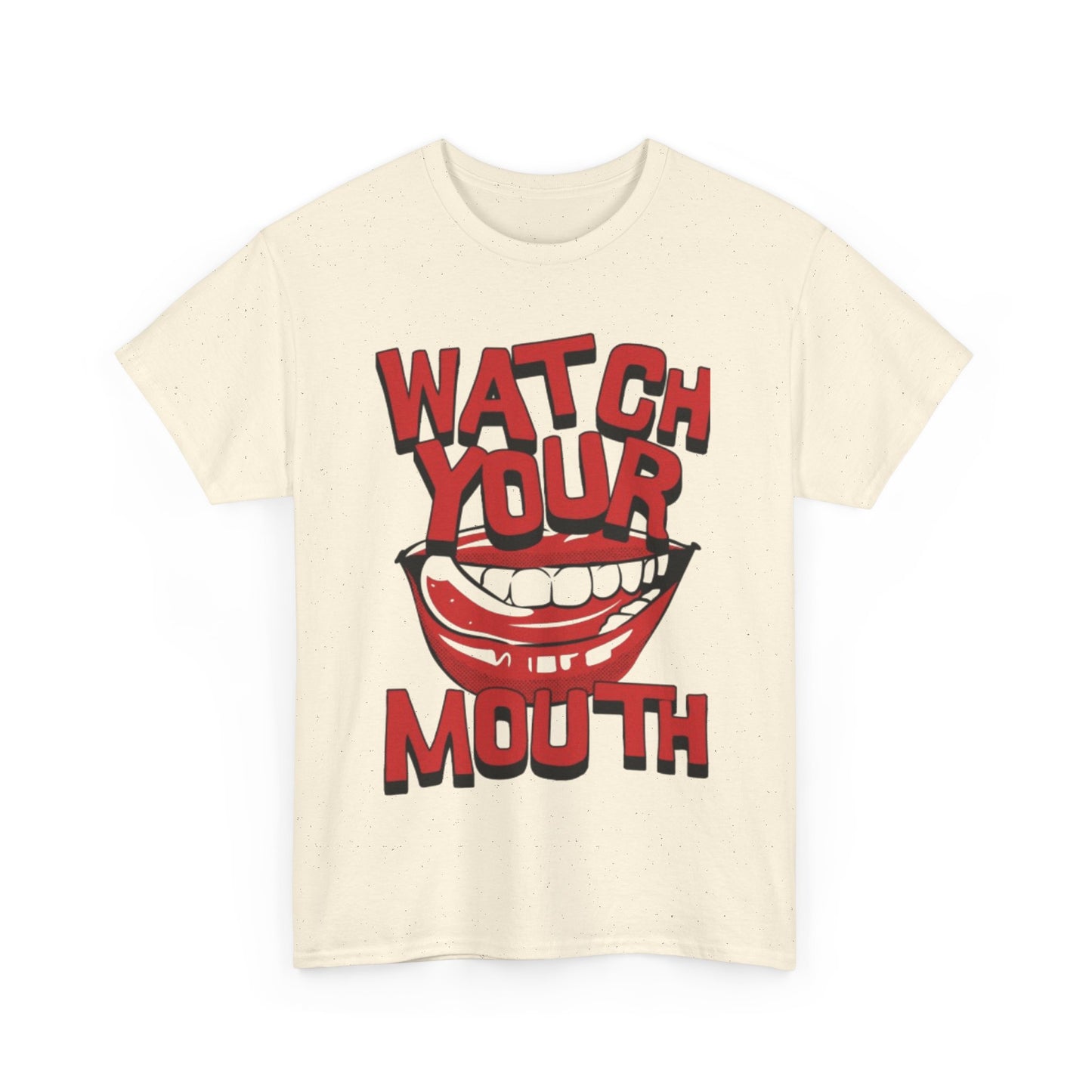 WATCH YOUR MOUTH TEE