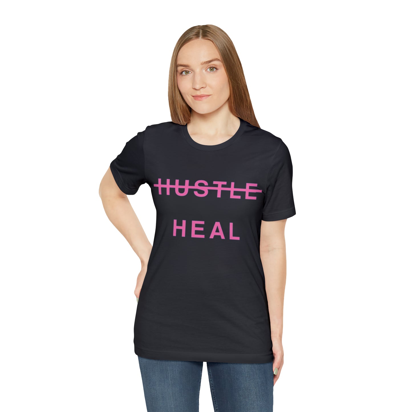 Unisex Jersey Short Sleeve DON’T JUST HUSTLE…HEAL Tee