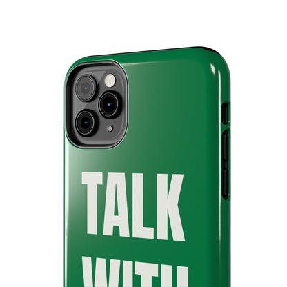 Green TALK WITH GOD Tough Phone Cases