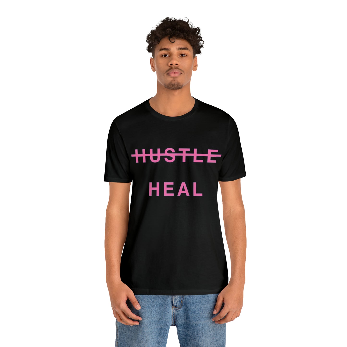 Unisex Jersey Short Sleeve DON’T JUST HUSTLE…HEAL Tee