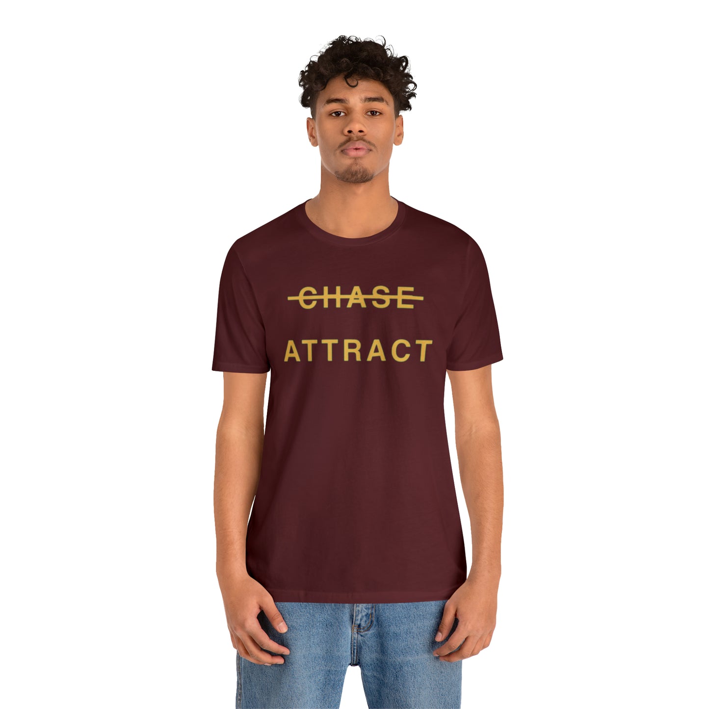 Unisex Jersey Short Sleeve Tee (DON’T CHASE BUT ATTRACT)