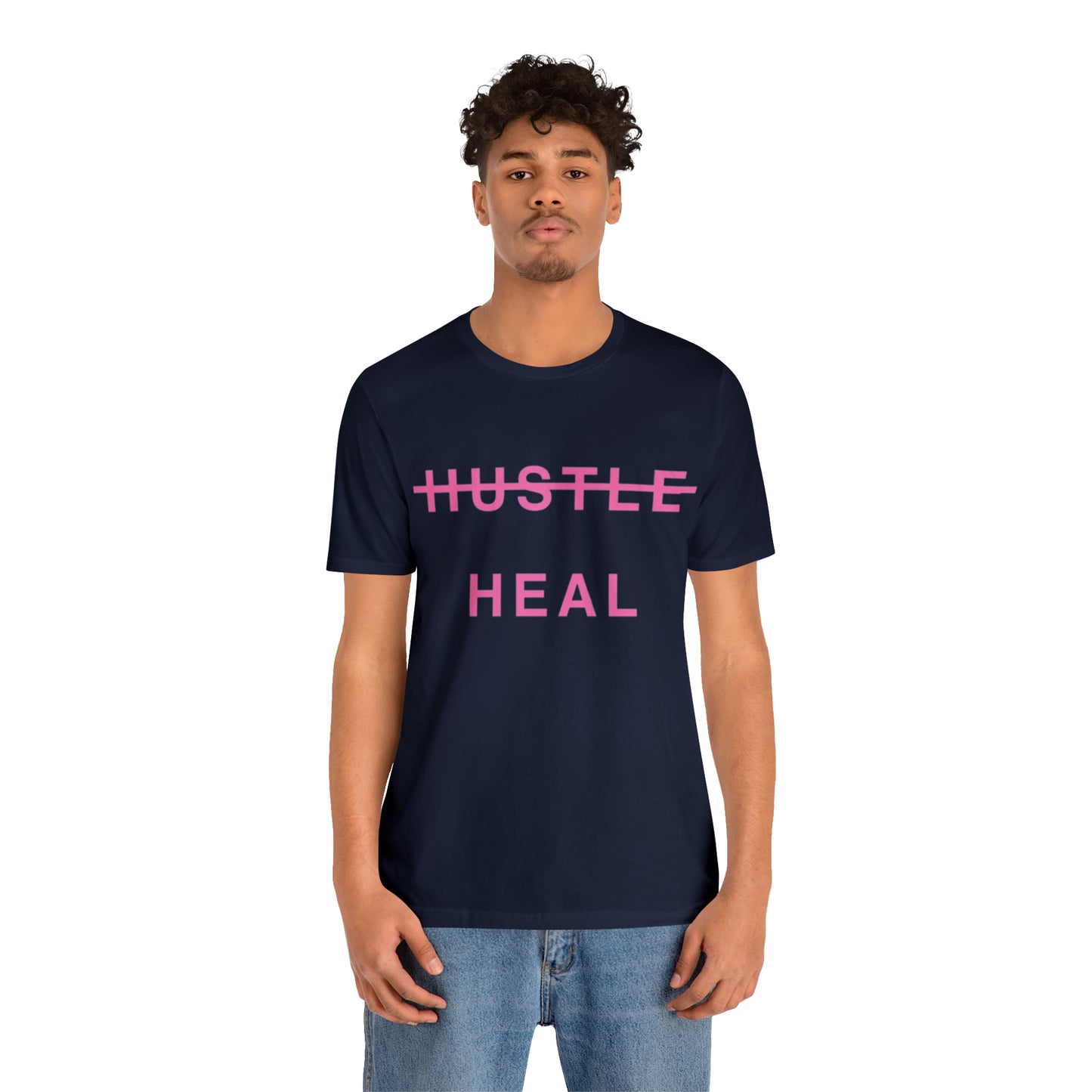 Unisex Jersey Short Sleeve DON’T JUST HUSTLE…HEAL Tee