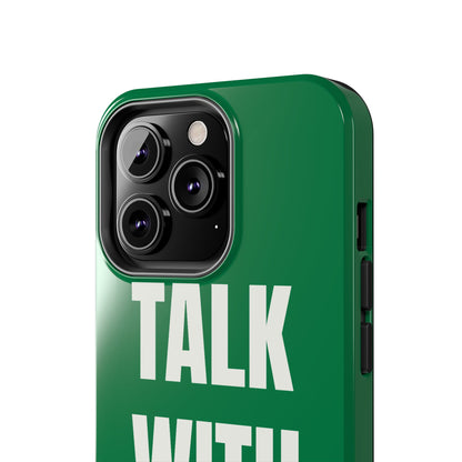 Green TALK WITH GOD Tough Phone Cases