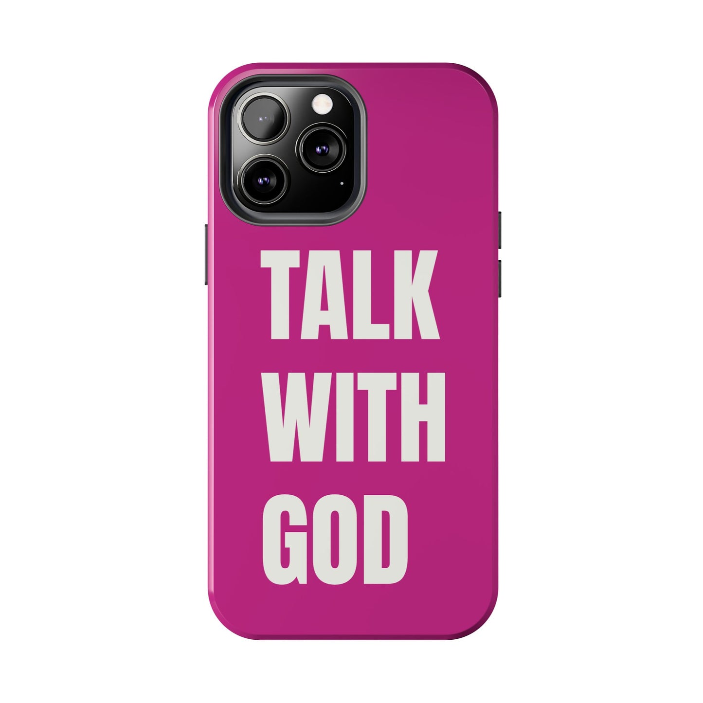 Pink TALK WITH GOD Tough Phone Cases