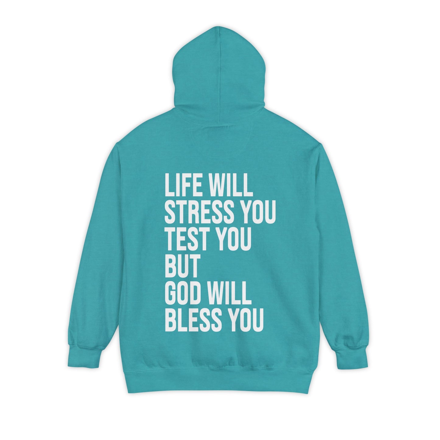 Life Will Stress You Test You But God Will Bless You HOODIE