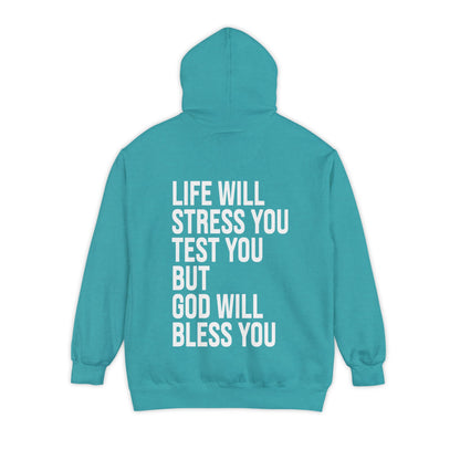 Life Will Stress You Test You But God Will Bless You HOODIE