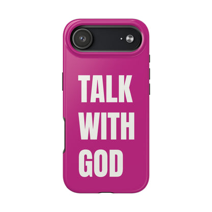 Pink TALK WITH GOD Tough Phone Cases