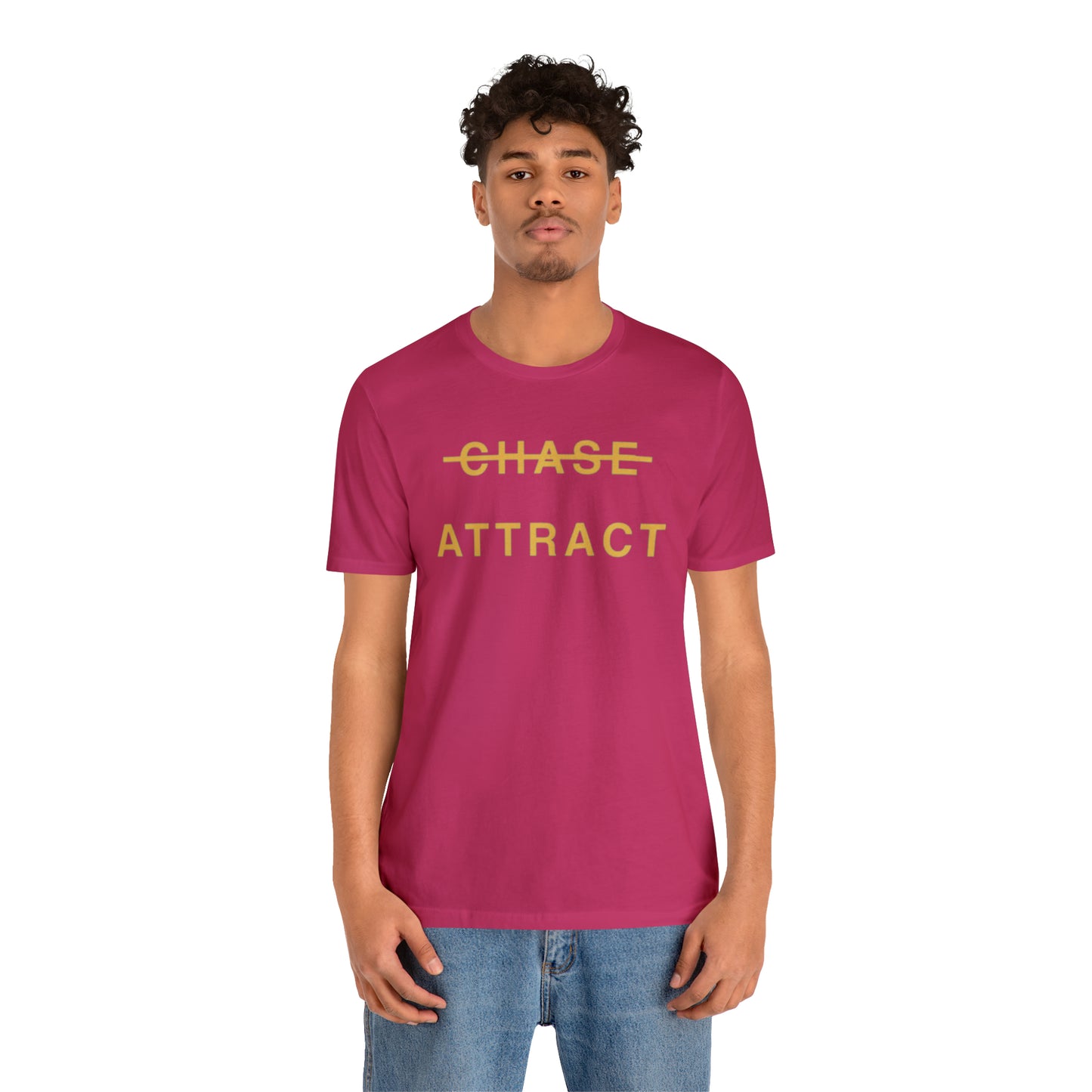 Unisex Jersey Short Sleeve Tee (DON’T CHASE BUT ATTRACT)