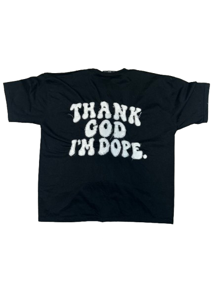 THANK GOD IM DOPE Black Tee