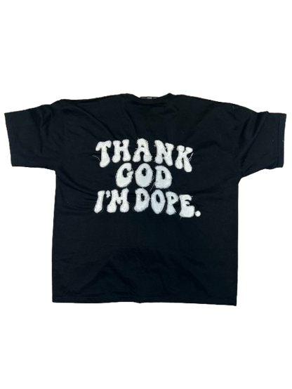 THANK GOD IM DOPE Black Tee