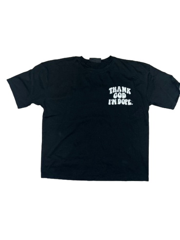 THANK GOD IM DOPE Black Tee