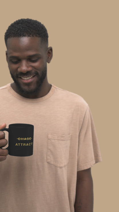 DON’T CHASE, ATTRACT 11oz Black Mug